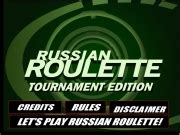 russian roulette tournament edition.
